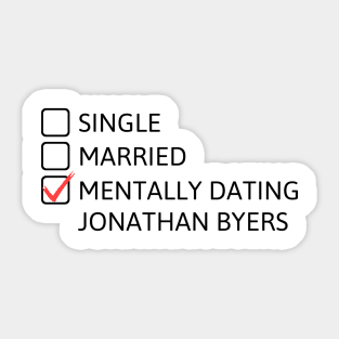 Mentally Dating Jonathan Byers (Black) - Stranger Things Sticker